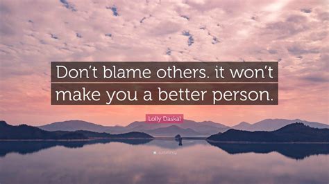 Don't blame others