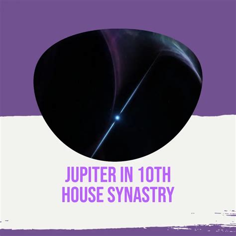 Jupiter in the 10th House Synastry