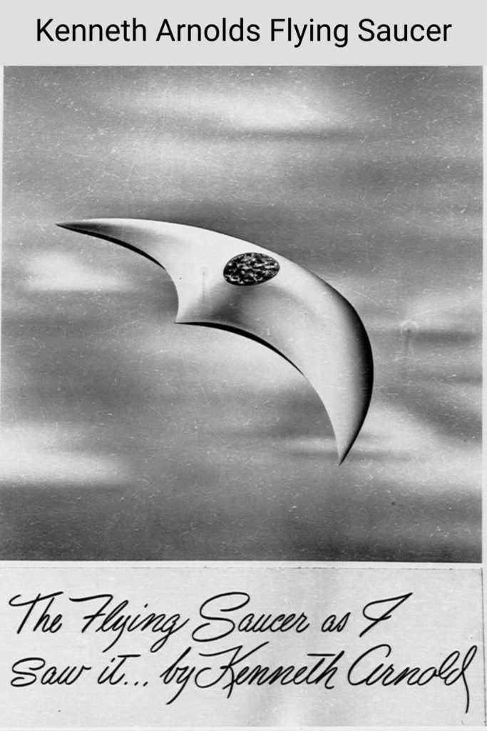 Kenneth Arnolds Flying Saucer.
