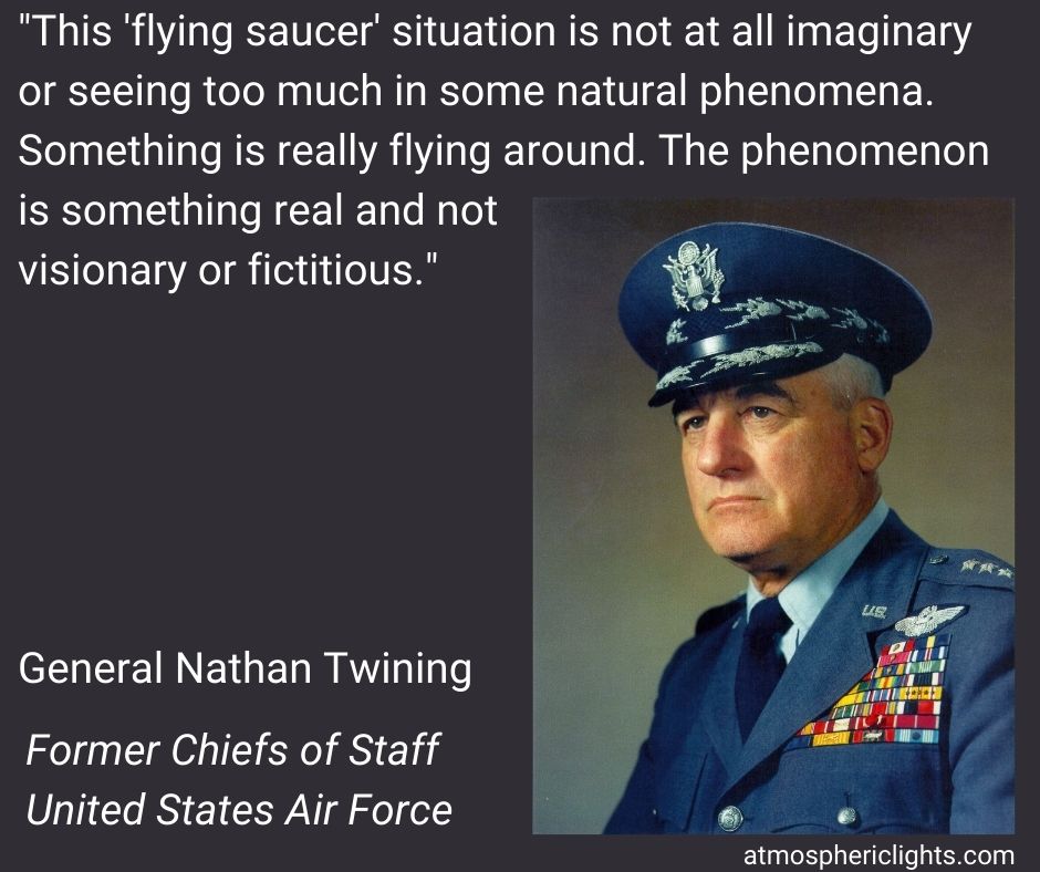 General Nathan Twining. Former Chiefs of Staff United States Air Force. Quote on UFOs.